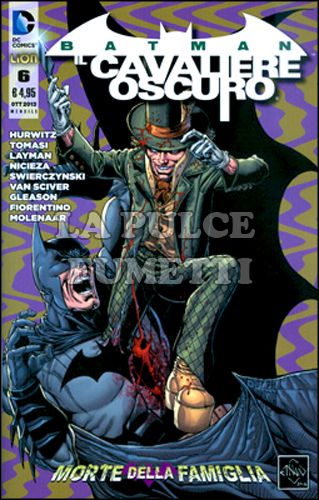 BATMAN IL CAVALIERE OSCURO #     6 - MORTE DELLA FAMIGLIA